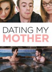dating-my-mother-2017-rus
