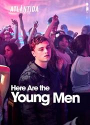 here-are-the-young-men-2020-rus