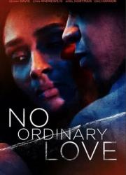 no-ordinary-love-2019-rus