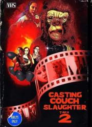 casting-couch-slaughter-2-the-second-coming-2021-rus
