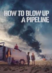 how-to-blow-up-a-pipeline-2022-copy
