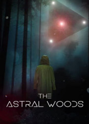  The Astral Woods (2023)